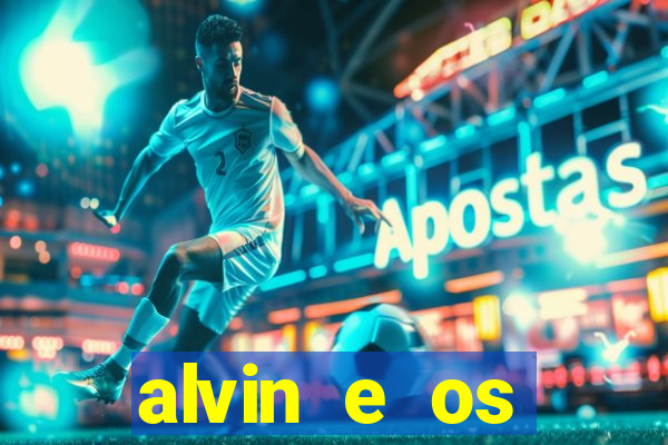 alvin e os esquilos 3 filme completo dublado download